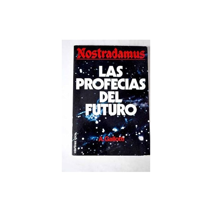 Nostradamus. Las profecías del futuro.